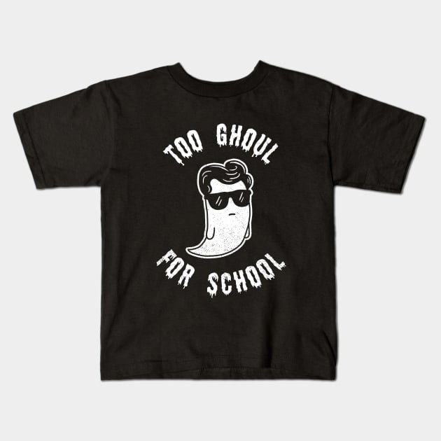 Too Ghoul For School Kids T-Shirt by dumbshirts